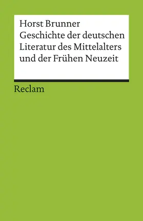 Brunner |  Geschichte der deutschen Literatur des Mittelalters und der Frühen Neuzeit im Überblick | Buch |  Sack Fachmedien