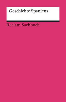 Schmidt / Herold-Schmidt |  Geschichte Spaniens | Buch |  Sack Fachmedien