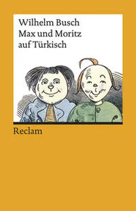 Wilhelm Busch | Max und Moritz auf Türkisch | Buch | 978-3-15-019424-9 | sack.de