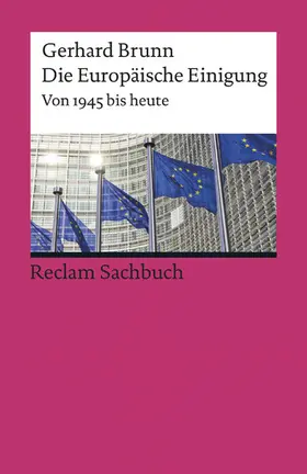 Brunn |  Die Europäische Einigung. Von 1945 bis heute | eBook | Sack Fachmedien