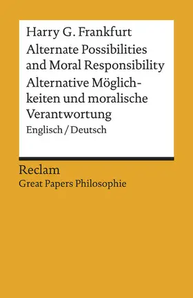 Frankfurt / Schälike | Alternate Possibilities and Moral Responsibility / Alternative Möglichkeiten und moralische Verantwortung. Englisch/Deutsch | E-Book | sack.de