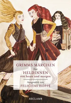 Hoppe |  Grimms Märchen für Heldinnen von heute und morgen | eBook | Sack Fachmedien