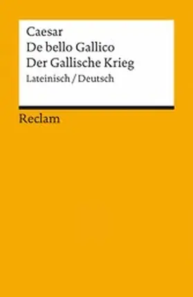 Caesar |  De bello Gallico / Der Gallische Krieg. Lateinisch/Deutsch | eBook | Sack Fachmedien