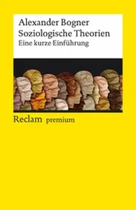 Bogner |  Soziologische Theorien. Eine kurze Einführung | eBook | Sack Fachmedien