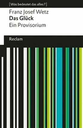 Wetz | Das Glück. Ein Provisorium | E-Book | sack.de