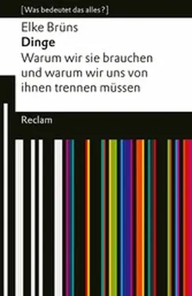 Brüns |  Dinge. Warum wir sie brauchen und warum wir uns von ihnen trennen müssen | eBook | Sack Fachmedien