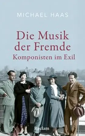 Haas |  Die Musik der Fremde. Komponisten im Exil | eBook | Sack Fachmedien