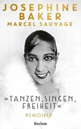 Baker / Sauvage |  "Tanzen, Singen, Freiheit". Memoiren | eBook | Sack Fachmedien