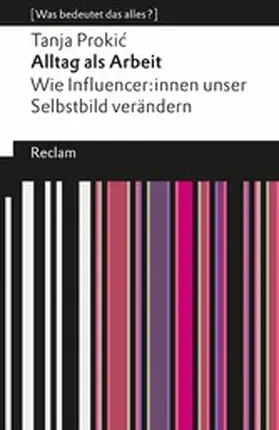 Prokic / Proki? |  Alltag als Arbeit. Wie Influencer:innen unser Selbstbild verändern | eBook | Sack Fachmedien