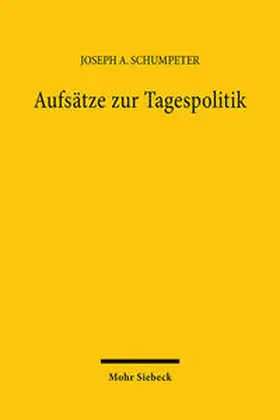 Schumpeter / Seidl / Stolper |  Aufsätze zur Tagespolitik | Buch |  Sack Fachmedien