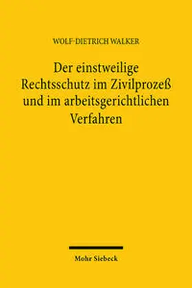 Walker |  Der einstweilige Rechtsschutz im Zivilprozeß und im arbeitsgerichtlichen Verfahren | Buch |  Sack Fachmedien