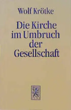 Krötke |  Die Kirche im Umbruch der Gesellschaft | Buch |  Sack Fachmedien