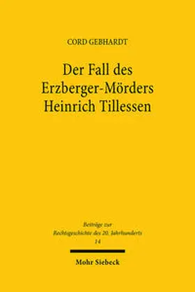 Gebhardt |  Der Fall des Erzberger-Mörders Heinrich Tillessen | Buch |  Sack Fachmedien