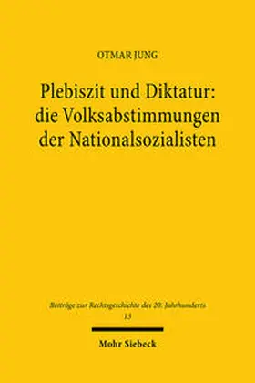 Jung |  Plebiszit und Diktatur: die Volksabstimmungen der Nationalsozialisten | Buch |  Sack Fachmedien