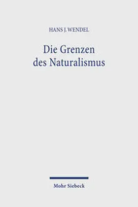 Wendel |  Die Grenzen des Naturalismus | Buch |  Sack Fachmedien