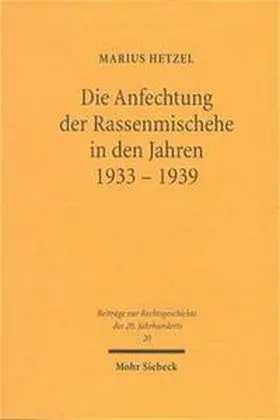 Hetzel | Die Anfechtung der Rassenmischehe in den Jahren 1933-1939 | Buch | 978-3-16-146751-6 | sack.de