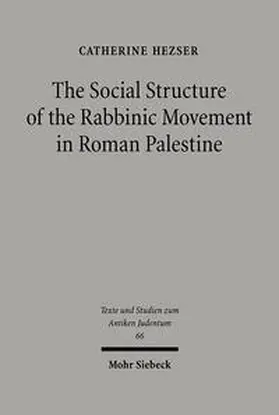Hezser |  The Social Structure of the Rabbinic Movement in Roman Palestine | Buch |  Sack Fachmedien
