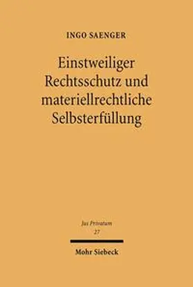 Saenger | Einstweiliger Rechtsschutz und materiellrechtliche Selbsterfüllung | Buch | 978-3-16-146950-3 | sack.de