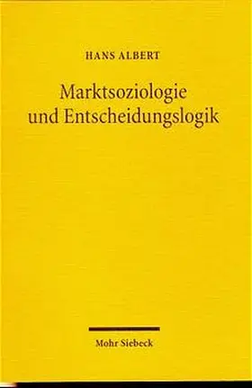 Albert |  Marktsoziologie und Entscheidungslogik | Buch |  Sack Fachmedien