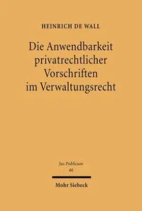 Wall | Die Anwendbarkeit privatrechtlicher Vorschriften im Verwaltungsrecht | Buch | 978-3-16-147023-3 | sack.de