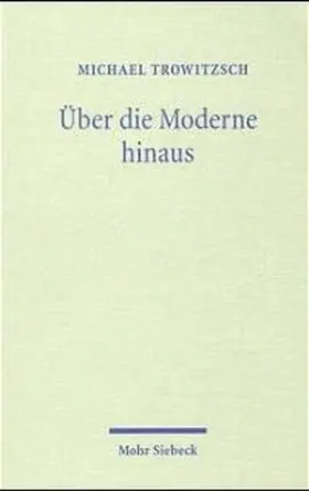 Trowitzsch |  Über die Moderne hinaus | Buch |  Sack Fachmedien