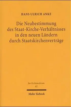 Anke |  Die Neubestimmung des Staat-Kirche-Verhältnisses in den neuen Ländern durch Staatskirchenverträge | Buch |  Sack Fachmedien