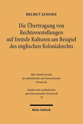 Janssen |  Die Übertragung von Rechtsvorstellungen auf fremde Kulturen am Beispiel des englischen Kolonialrechts | Buch |  Sack Fachmedien