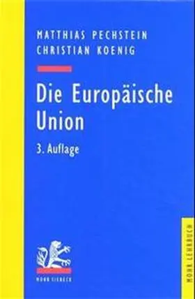 Pechstein / Koenig |  Die Europäische Union | Buch |  Sack Fachmedien