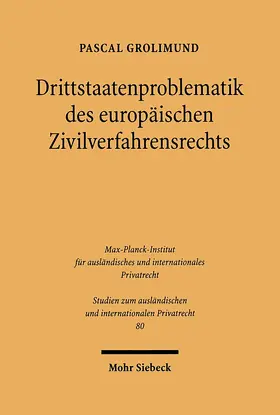 Grolimund |  Drittstaatenproblematik des europäischen Zivilverfahrensrechts | Buch |  Sack Fachmedien