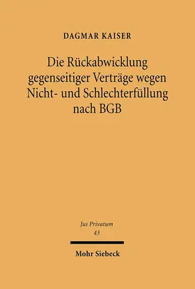 Kaiser |  Die Rückabwicklung gegenseitiger Verträge wegen Nicht- und Schlechterfüllung nach BGB | Buch |  Sack Fachmedien