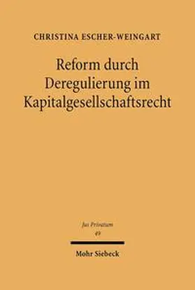 Escher-Weingart |  Reform durch Deregulierung im Kapitalgesellschaftsrecht | Buch |  Sack Fachmedien