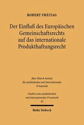 Freitag | Der Einfluß des Europäischen Gemeinschaftsrechts auf das internationale Produkthaftungsrecht | Buch | 978-3-16-147452-1 | sack.de