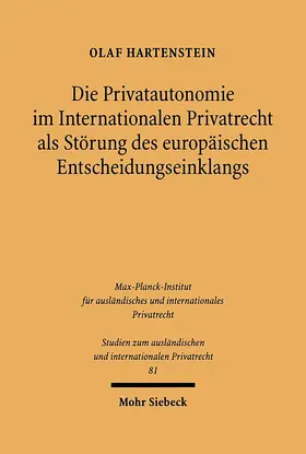 Hartenstein |  Die Privatautonomie im Internationalen Privatrecht als Störung des europäischen Entscheidungseinklangs | Buch |  Sack Fachmedien