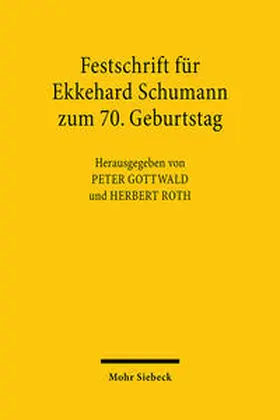 Gottwald / Roth |  Festschrift für Ekkehard Schumann zum 70. Geburtstag | Buch |  Sack Fachmedien