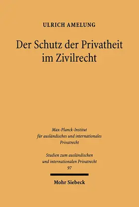 Amelung |  Der Schutz der Privatheit im Zivilrecht | Buch |  Sack Fachmedien