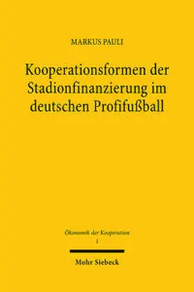 Pauli |  Kooperationsformen der Stadionfinanzierung im deutschen Profifußball | Buch |  Sack Fachmedien