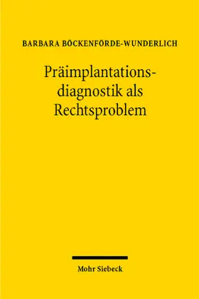 Böckenförde-Wunderlich |  Präimplantationsdiagnostik als Rechtsproblem | Buch |  Sack Fachmedien