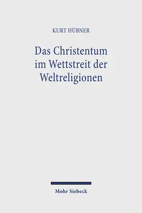 Hübner |  Das Christentum im Wettstreit der Weltreligionen | Buch |  Sack Fachmedien