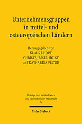 Hopt / Jessel-Holst / Pistor |  Unternehmensgruppen in mittel- und osteuropäischen Ländern | Buch |  Sack Fachmedien