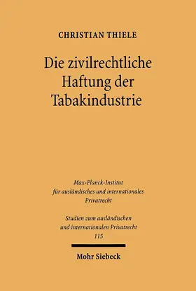 Thiele |  Die zivilrechtliche Haftung der Tabakindustrie | Buch |  Sack Fachmedien