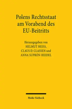 Heiss / Classen / Suprón-Heidel |  Polens Rechtsstaat am Vorabend des EU-Beitritts | Buch |  Sack Fachmedien