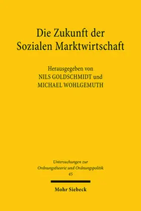 Goldschmidt / Wohlgemuth |  Die Zukunft der Sozialen Marktwirtschaft | Buch |  Sack Fachmedien