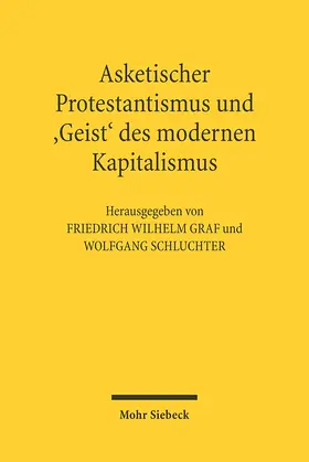 Graf / Schluchter |  Asketischer Protestantismus und der 'Geist' des modernen Kapitalismus | Buch |  Sack Fachmedien