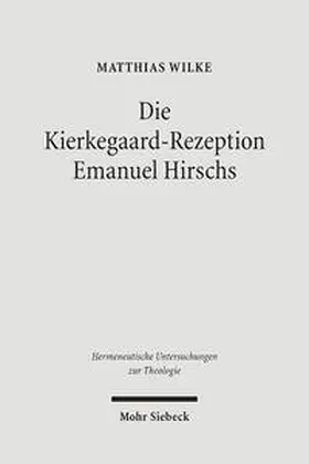 Wilke |  Die Kierkegaard-Rezeption Emanuel Hirschs | Buch |  Sack Fachmedien