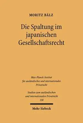 Bälz |  Die Spaltung im japanischen Gesellschaftsrecht | Buch |  Sack Fachmedien