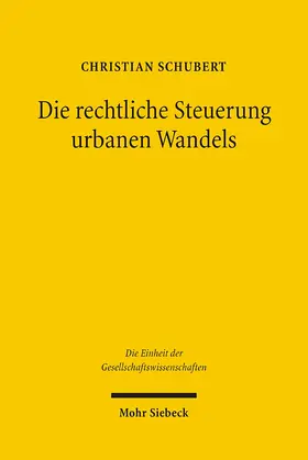 Schubert |  Die rechtliche Steuerung urbanen Wandels | Buch |  Sack Fachmedien