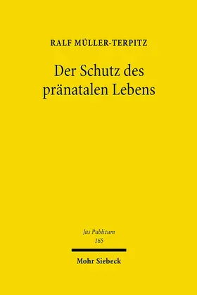 Müller-Terpitz |  Der Schutz des pränatalen Lebens | Buch |  Sack Fachmedien