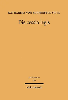 von Koppenfels-Spies |  Die cessio legis | Buch |  Sack Fachmedien