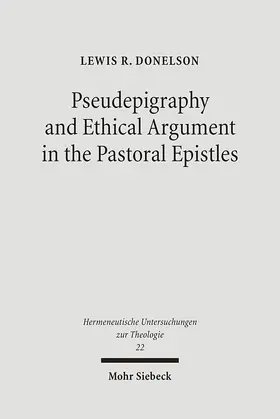 Donelson |  Pseudepigraphy and Ethical Argument in the Pastoral Epistles | Buch |  Sack Fachmedien