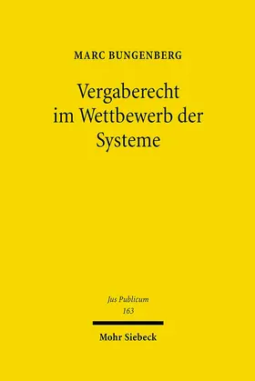 Bungenberg | Vergaberecht im Wettbewerb der Systeme | Buch | 978-3-16-149309-6 | sack.de